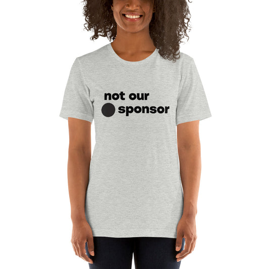 "We Sponsor Them" Unisex T-Shirt